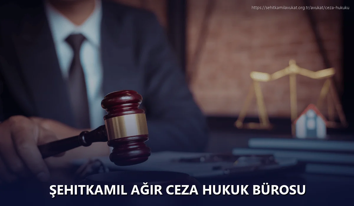 Şehitkamil Ağır Ceza Hukuk Bürosu