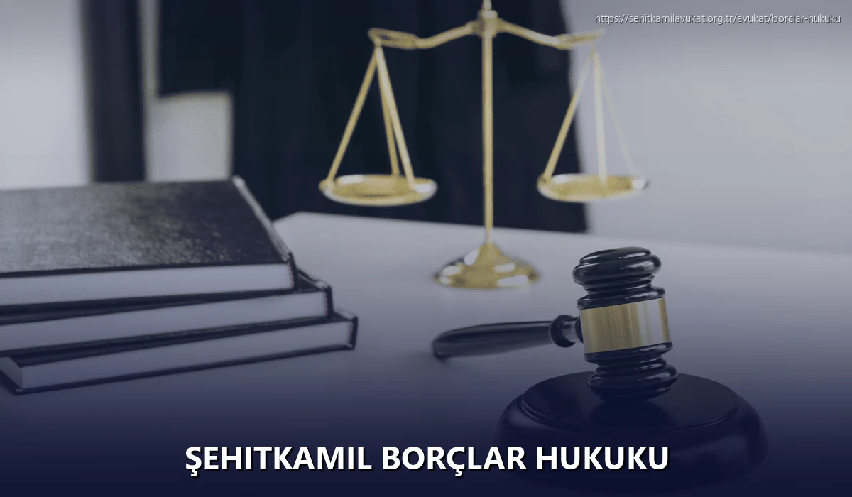 Şehitkamil Borçlar Hukuku
