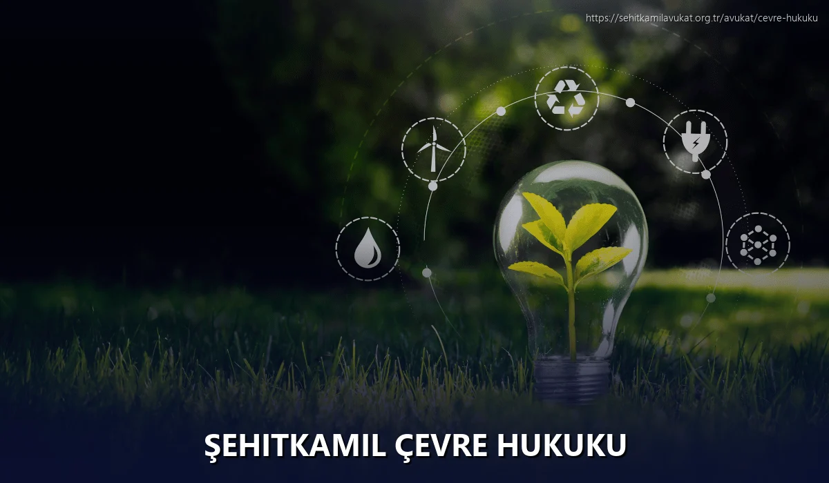Şehitkamil Çevre Hukuku