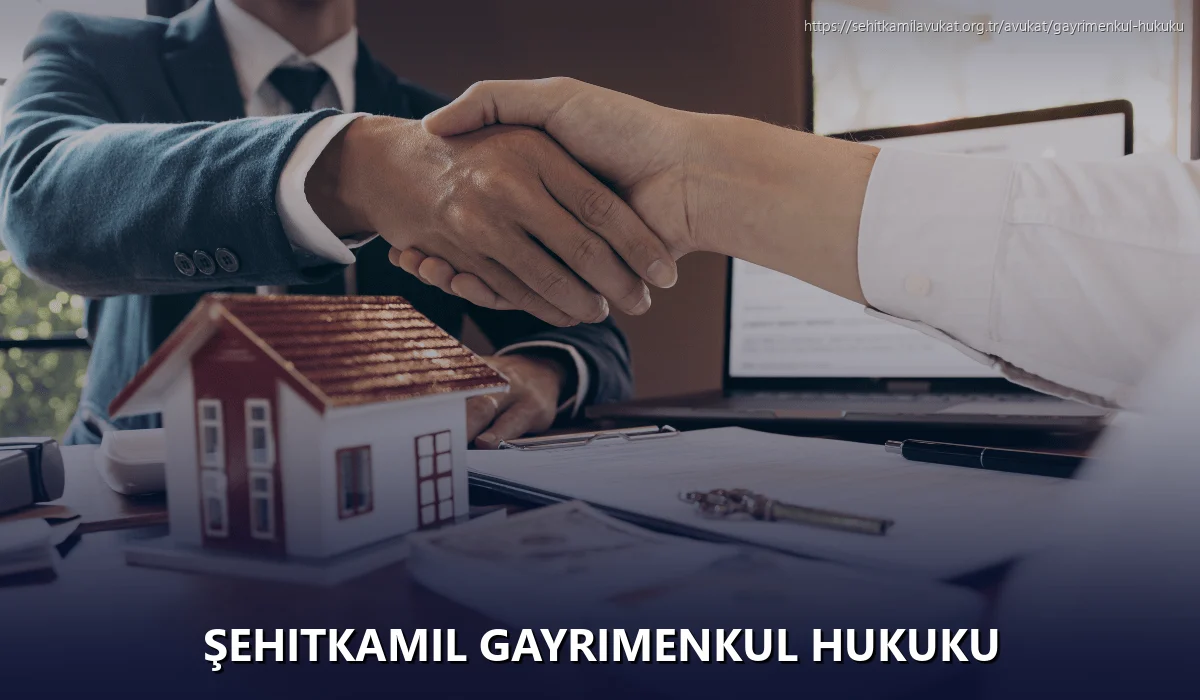 Şehitkamil Gayrimenkul Hukuku