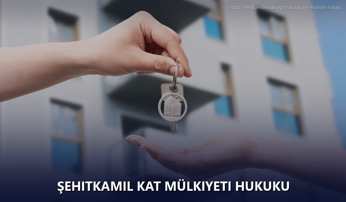 Şehitkamil Kat Mülkiyeti Hukuku