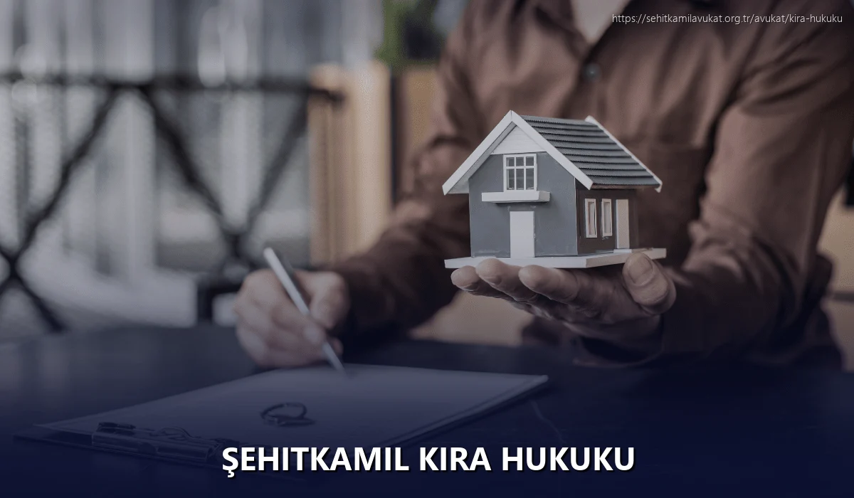 Şehitkamil Kira Hukuku
