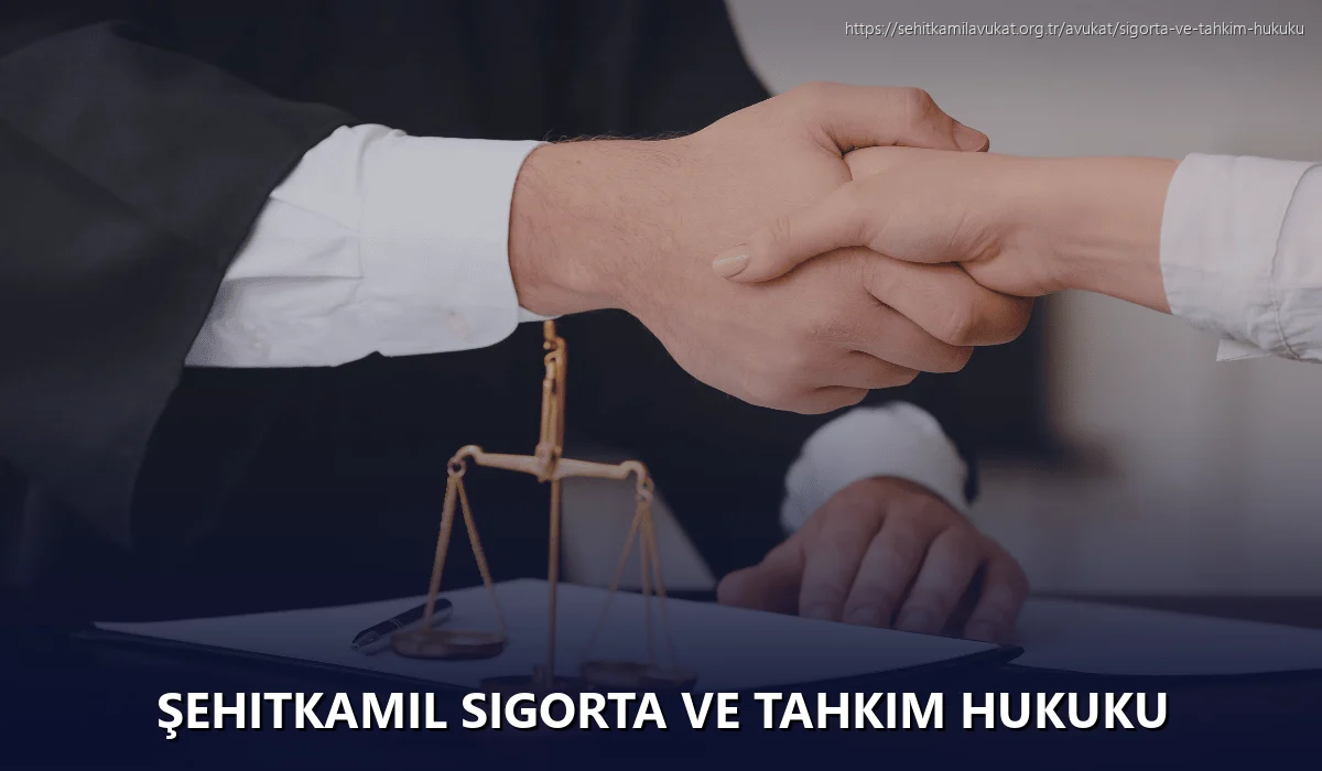 Şehitkamil Sigorta ve Tahkim Hukuku