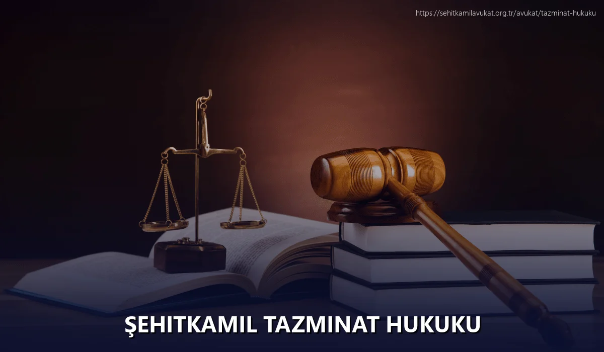 Şehitkamil Tazminat Hukuku