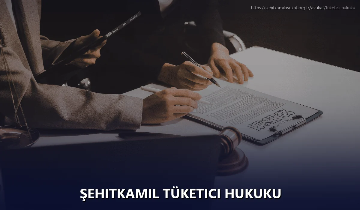 Şehitkamil Tüketici Hukuku