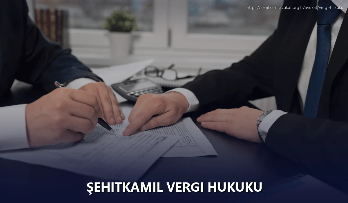 Şehitkamil Vergi Hukuku